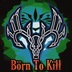 Börn To Kïłł